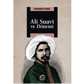 Ali Suavi ve Dönemi - Hüseyin Çelik