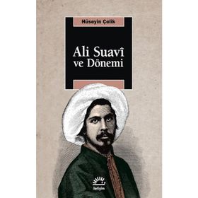Ali Suavi ve Dönemi - Hüseyin Çelik