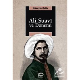 Ali Suavi ve Dönemi - Hüseyin Çelik