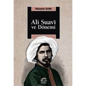 Ali Suavi ve Dönemi - Hüseyin Çelik