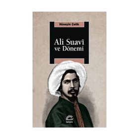 Ali Suavi ve Dönemi - Hüseyin Çelik