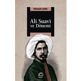 Ali Suavi ve Dönemi - Hüseyin Çelik