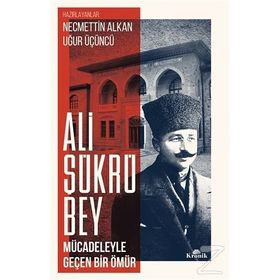 Ali Şükrü Bey - Uğur Üçüncü Necmettin Alkan