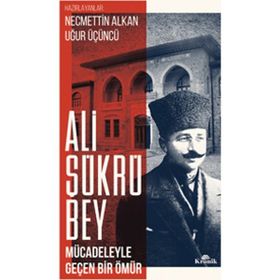 Ali Şükrü Bey - Uğur Üçüncü Necmettin Alkan