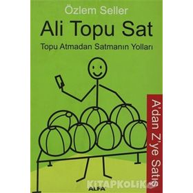 Ali Topu Sat Topu Atmadan Satmanın Yolları - Özlem Seller