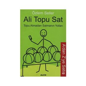 Ali Topu Sat Topu Atmadan Satmanın Yolları - Özlem Seller