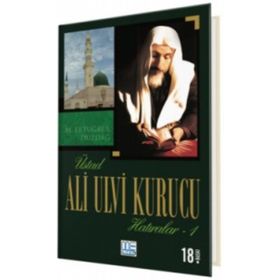ALI ULVI KURUCU (HATIRALAR 1) - M. ERTUĞRUL DÜZDAĞ
