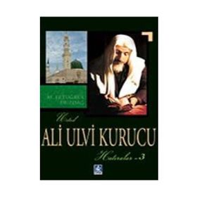 ALI ULVI KURUCU (HATIRALAR 1) - M. ERTUĞRUL DÜZDAĞ