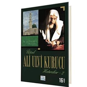ALI ULVI KURUCU (HATIRALAR 2) - M. ERTUĞRUL DÜZDAĞ
