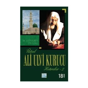 ALI ULVI KURUCU (HATIRALAR 2) - M. ERTUĞRUL DÜZDAĞ