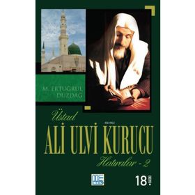 ALI ULVI KURUCU (HATIRALAR 2) - M. ERTUĞRUL DÜZDAĞ