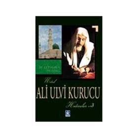 ALI ULVI KURUCU (HATIRALAR 2) - M. ERTUĞRUL DÜZDAĞ