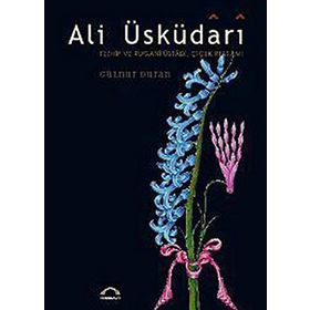 Ali Üsküdari Tezhip ve Rugani Üstadı, Çiçek Ressamı Ciltli - Gülnur Duran
