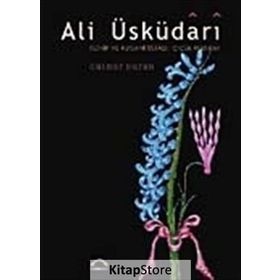 Ali Üsküdari Tezhip ve Rugani Üstadı, Çiçek Ressamı Ciltli - Gülnur Duran