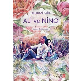 Ali ve Nino - Yüzyılın Aşk Hikayesi - Kurban Said