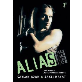 Alias - Çaylak Ajan ve Saklı Hayat - Laura Peyton Roberts