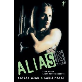 Alias - Çaylak Ajan ve Saklı Hayat - Laura Peyton Roberts