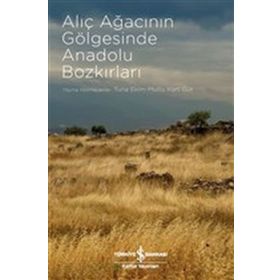 Alıç Ağacının Gölgesinde Anadolu Bozkırları - Kolektif