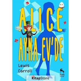 Alice Ayna Ev'de - Lewis Carroll
