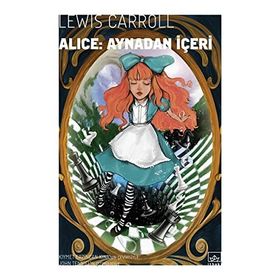 Alice Aynadan İçeri - Lewis Carroll