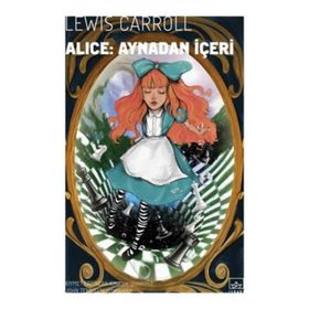 Alice Aynadan İçeri - Lewis Carroll