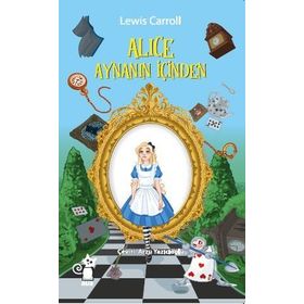 Alice Aynanın İçinden - Emma Chichester Clark