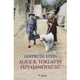 Alice B. Toklas'ın Özyaşamöyküsü / Gertrude Stein / Metis Yayınları