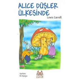 ALICE DÜŞLER ÜLKESİNDE - LEWIS CARROLL