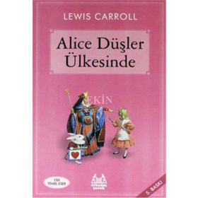 ALICE DÜŞLER ÜLKESİNDE - LEWIS CARROLL