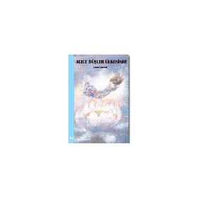 ALICE DÜŞLER ÜLKESİNDE - LEWIS CARROLL