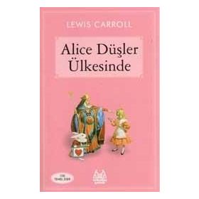 ALICE DÜŞLER ÜLKESİNDE - LEWIS CARROLL
