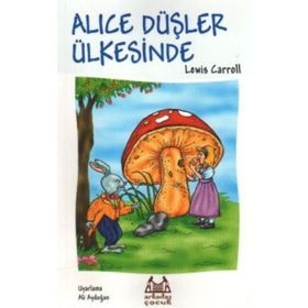ALICE DÜŞLER ÜLKESİNDE - LEWIS CARROLL