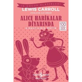 Alice Harikalar Diyarında Kısaltılmış Metin - Lewis Carroll