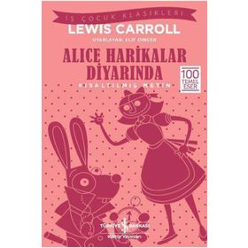 Alice Harikalar Diyarında Kısaltılmış Metin - Lewis Carroll