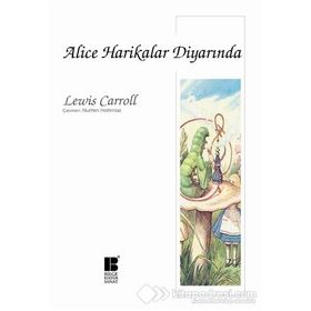 ALICE HARİKALAR DİYARINDA - LEWIS CARROL