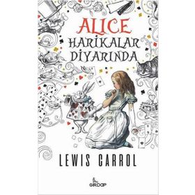 ALICE HARİKALAR DİYARINDA - LEWIS CARROL