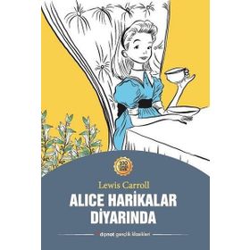 ALICE HARİKALAR DİYARINDA - LEWIS CARROL
