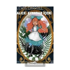Alice Harikalar Diyarında ve Aynadan İçeri - Lewis Carroll