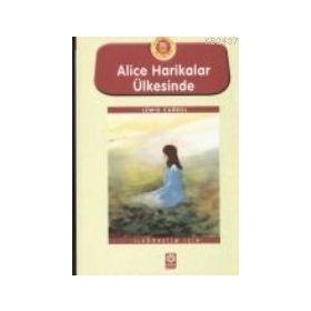Alice Harikalar Ülkesinde - Lewis Carrol