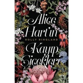 Alice Hart'ın Kayıp Çiçekleri - Holly Ringland