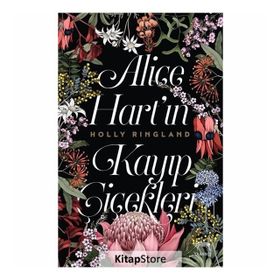 Alice Hart'ın Kayıp Çiçekleri - Holly Ringland