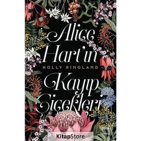 Alice Hart'ın Kayıp Çiçekleri - Holly Ringland
