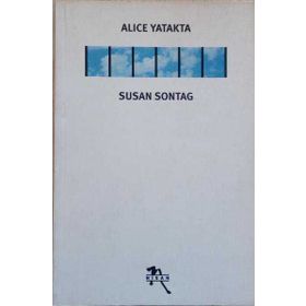 ALICE YATAKTA - SUSAN SONTAG
