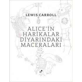 Alicein Harikalar Diyarındaki Maceraları - Lewis Carroll