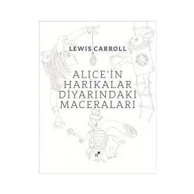 Alicein Harikalar Diyarındaki Maceraları - Lewis Carroll