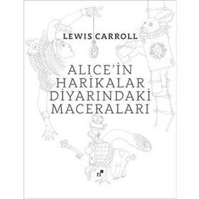 Alicein Harikalar Diyarındaki Maceraları - Lewis Carroll