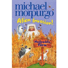 ALIEN INVASION (MUDPUDDLE FARM) - MICHAEL MORPURGO