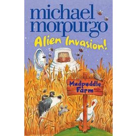 ALIEN INVASION (MUDPUDDLE FARM) - MICHAEL MORPURGO