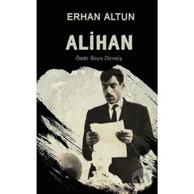 Alihan - Ömür Boyu Direniş - Erhan Altun