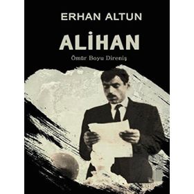 Alihan - Ömür Boyu Direniş - Erhan Altun